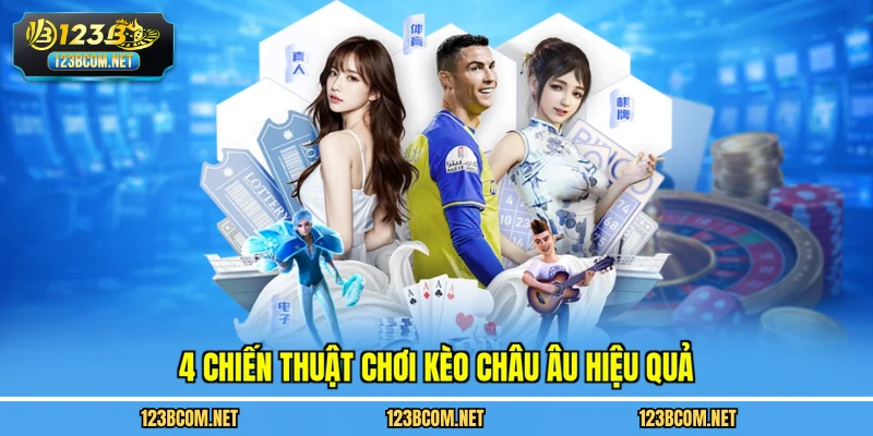 4 chiến thuật chơi kèo châu âu hiệu quả