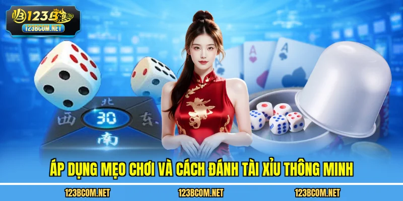 Áp dụng mẹo chơi và cách đánh tài xỉu thông minh