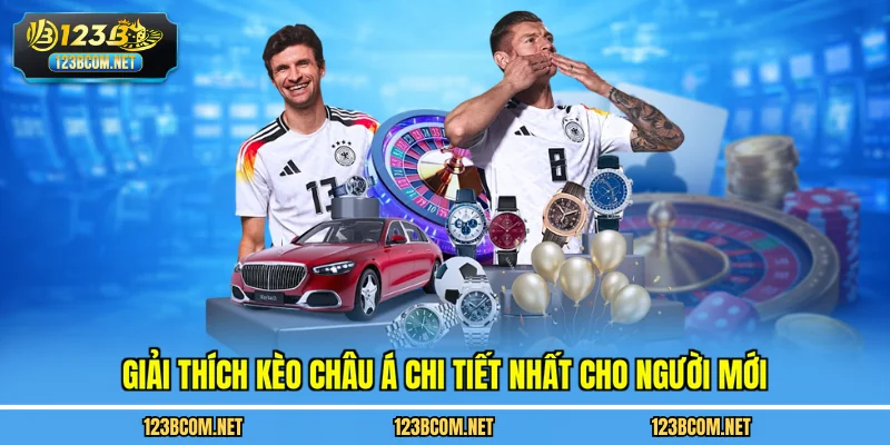 Giải thích kèo châu á chi tiết nhất cho người mới