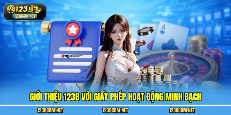 Giới thiệu 123B với giấy phép hoạt động minh bạch