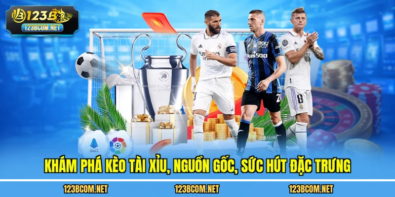 Khám phá kèo tài xỉu, nguồn gốc, sức hút đặc trưng