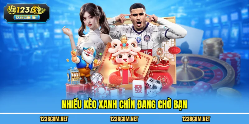 Nhiều kèo xanh chín đang chờ bạn