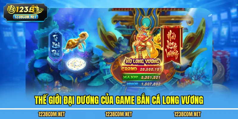 Thế giới đại dương của game bắn cá long vương